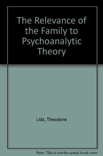 Beispielbild fr The Relevance of the Family to Psychoanalytic Theory zum Verkauf von Better World Books