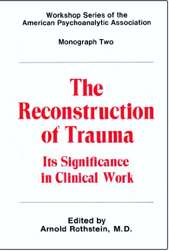 Beispielbild fr The Reconstruction of Trauma: Its Significance in Clinical Work zum Verkauf von Second Story Books, ABAA