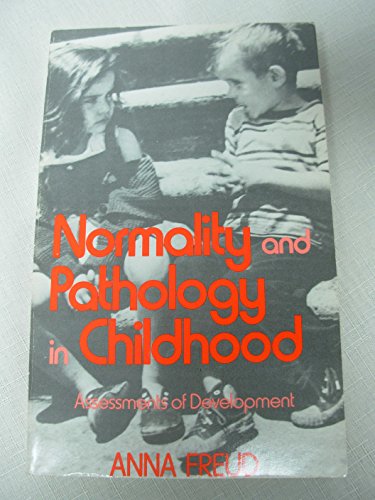 Stock image for Normality and Pathology in Childhood : Assessments of Development for sale by Better World Books