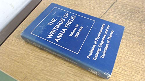 The Writings of Anna Freud Volume VII. 1966-1970. Problems of Psychoanalytic Training, Diagnosis,...