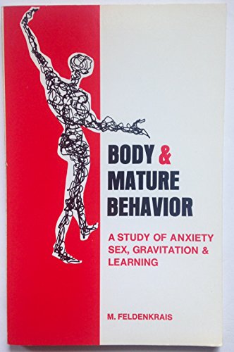 Stock image for Body and Mature Behavior: A Study of Anxiety, Sex, Gravitation and Learning for sale by tLighthouse Books