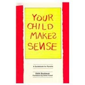 Imagen de archivo de Your Child Makes Sense: A Guidebook for Parents a la venta por dsmbooks