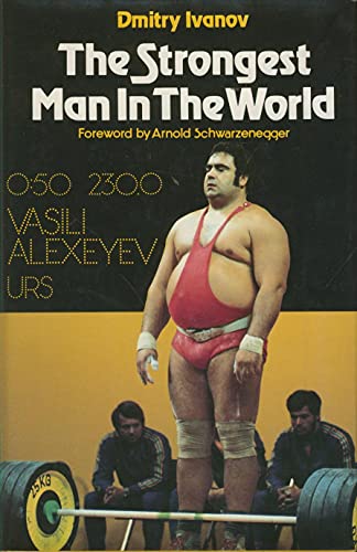 Imagen de archivo de The Strongest Man in the World: Vasili Alexeyev a la venta por Harry Righton