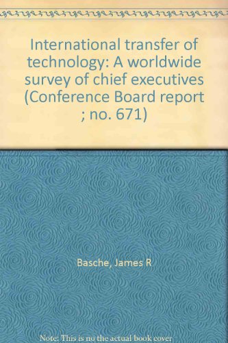 Imagen de stock para International transfer of technology: A worldwide survey of chief executives (Conference Board report ; no. 671)