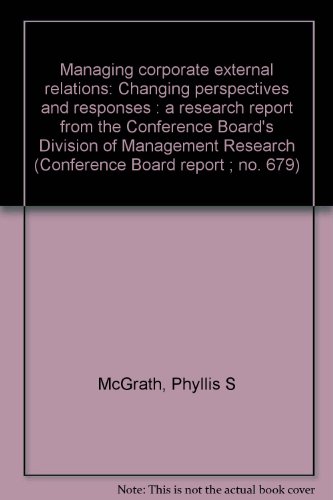 Beispielbild f�r Managing Corporate External Relations : Changing Perspectives and Responses zum Verkauf von Better World Books