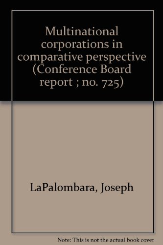 Multinational corporations in comparative perspective (Conference Board report ; no. 725) (9780823701599) by LaPalombara, Joseph