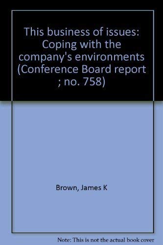 Stock image for This business of issues: Coping with the company's environments (Conference Board report ; no. 758)