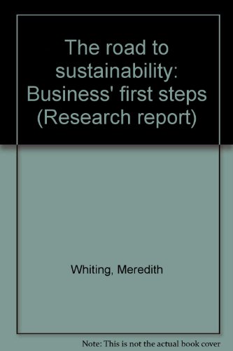 The road to sustainability: Business' first steps (Research report) (9780823707584) by Whiting, Meredith