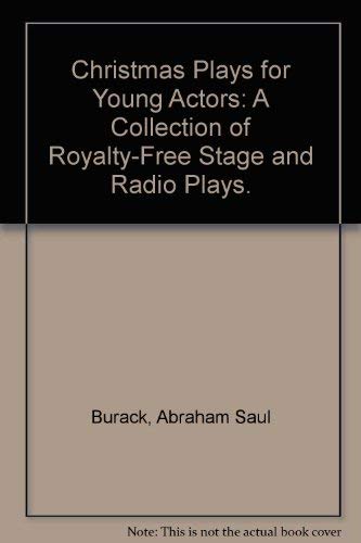 Beispielbild fr Christmas Plays for Young Actors: A Collection of 26 Royalty-Free Stage and Radio Plays (Revised) zum Verkauf von Better World Books
