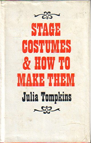 Imagen de archivo de Stage Costumes and How to Make Them a la venta por Better World Books