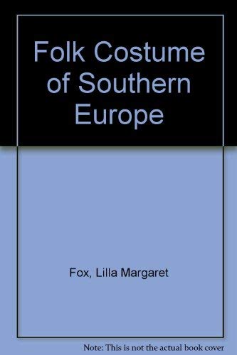 Stock image for Folk Costume of Southern Europe for sale by Better World Books