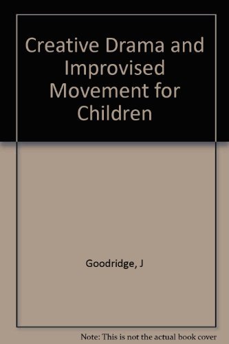 9780823801206: Creative drama and improvised movement for children / by Janet Goodridge
