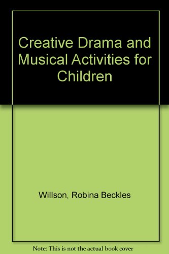 Imagen de archivo de Creative Drama and Musical Activities for Children a la venta por Dailey Ranch Books