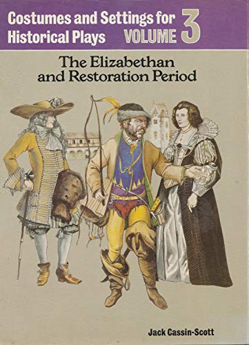 Beispielbild fr Costumes and Settings for Staging Historical Plays Vol. 3 : The Elizabethan and Restoration Period zum Verkauf von Better World Books