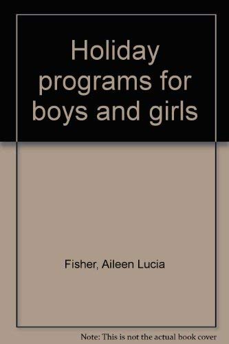 Holiday programs for boys and girls (9780823802449) by Fisher, Aileen Lucia