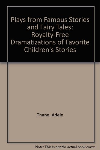 Beispielbild fr Plays from Famous Stories and Fairy Tales: Royalty-Free Dramatizations of Favorite Children's Stories zum Verkauf von Wonder Book