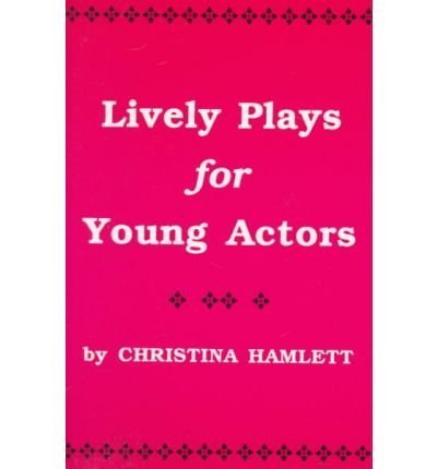 Stock image for Lively Plays for Young Actors: 12 One-Act Comedies for Stage Performance for sale by ThriftBooks-Atlanta