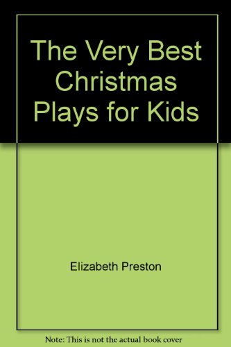 Imagen de archivo de The Very Best Christmas Plays for Kids a la venta por ThriftBooks-Dallas