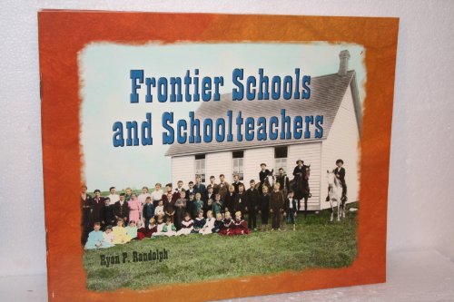 Imagen de archivo de Frontier Schools and Schoolteachers a la venta por Blue Vase Books