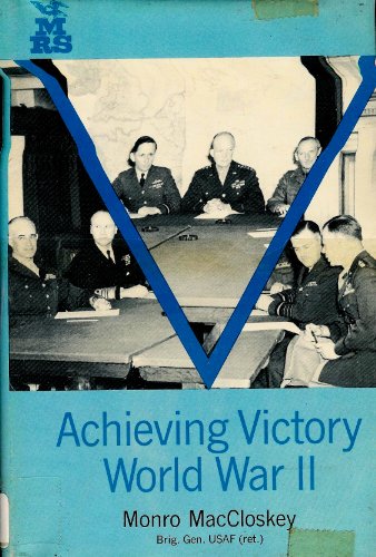 Imagen de archivo de Achieving Victory--World War II: A Behind-The-Scenes Account a la venta por Great Expectations Rare Books