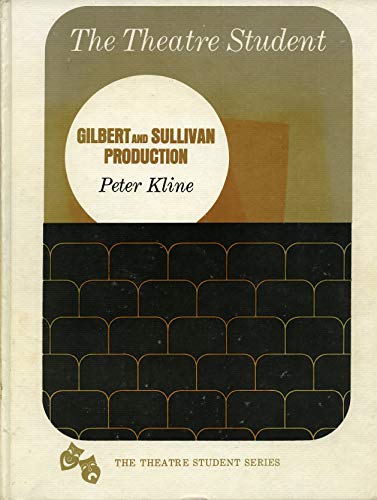 Imagen de archivo de Gilbert and Sullivan Production (The Theatre Student Series) a la venta por ThriftBooks-Atlanta