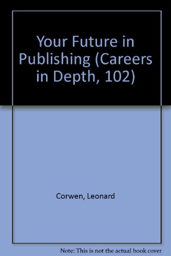 Imagen de archivo de Your Future in Publishing (Careers in Depth, 102) a la venta por dsmbooks