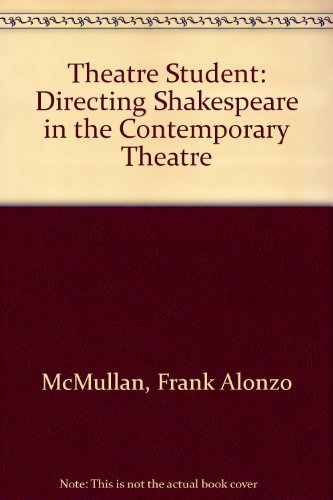 Imagen de archivo de The Theatre Student : Directing Shakespeare in the Contemporary Theatre a la venta por Better World Books