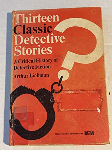 Imagen de archivo de Thirteen Classic Detective Stories: A Critical History of Detective Fiction INSCRIBED by author a la venta por Heartwood Books, A.B.A.A.