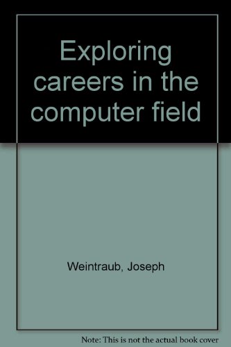 Imagen de archivo de Exploring careers in the computer field a la venta por ThriftBooks-Dallas