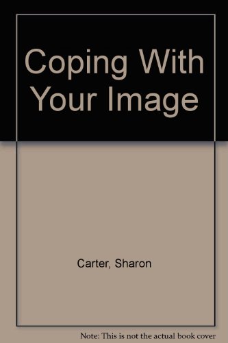 Coping With Your Image (9780823906345) by Carter, Sharon; Van Dyne, Penny