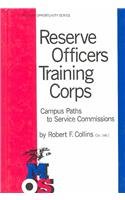 Reserve Officers Training Corps: Campus Pathways to Service Commissions (Military Opportunity) (9780823906956) by Collins, Robert F