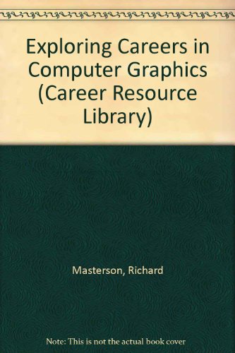 9780823911493: Exploring Careers in Computer Graphics (Career Resource Library)
