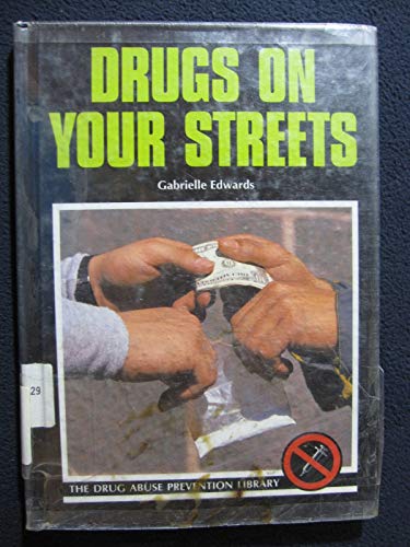 Imagen de archivo de Drugs on Your Streets (Drug Abuse Prevention Library) a la venta por The Book Cellar, LLC