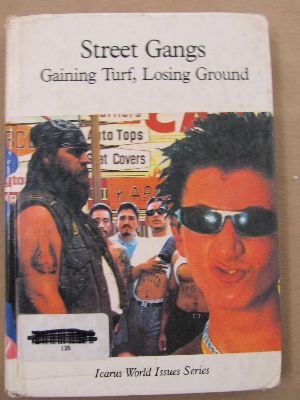 Imagen de archivo de Street Gangs : Gaining Turf, Losing Ground a la venta por Better World Books