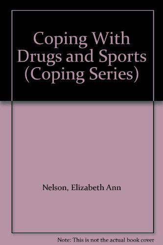 Coping with Drugs and Sports - Nelson, Elizabeth Ann