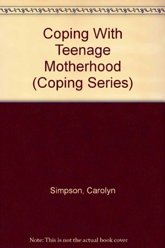 Stock image for Coping with Teenage Motherhood for sale by Better World Books