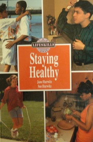 Staying Healthy (Life Skills Library) (9780823914715) by [???]