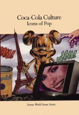 Beispielbild fr Coca-Cola Culture: Icons of Pop (Icarus World Issues) zum Verkauf von The Book Spot