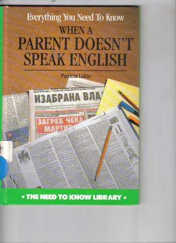 Imagen de archivo de Everything You Need to Know When a Parent Doesn't Speak English (Need to Know Library) a la venta por Ergodebooks