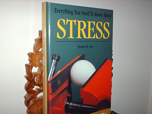 Imagen de archivo de Everything You Need to Know about Stress a la venta por Better World Books