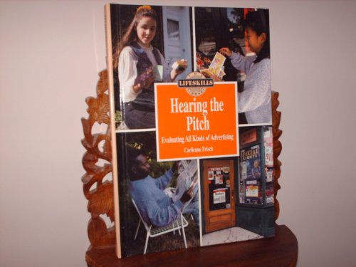 Stock image for Hearing the Pitch: Evaluating All Kinds of Advertising (Life Skills Library) for sale by BooksRun