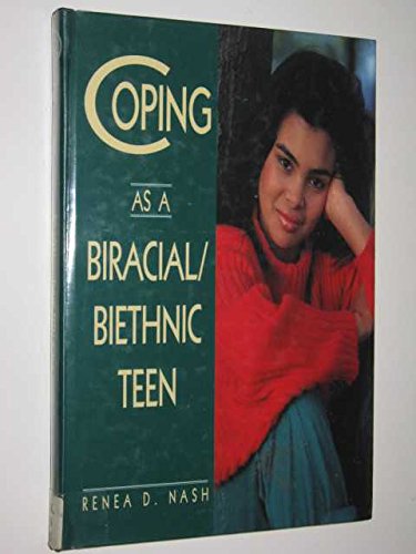 Coping As a Biracial/Biethnic Teen (Coping With Series)