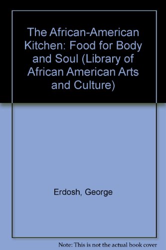 Beispielbild fr The African American Kitchen : Food for Body and Soul zum Verkauf von Better World Books