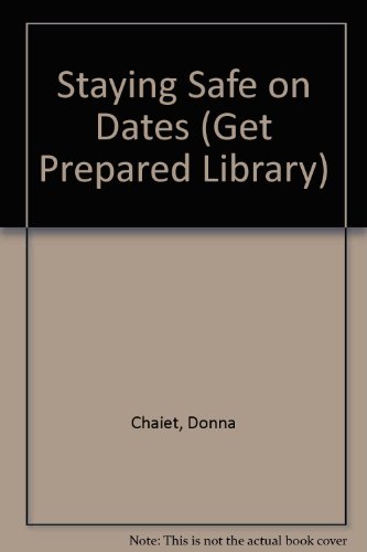 9780823918621: Staying Safe on Dates (The Get Prepared Library of Violence Prevention for Young Women)