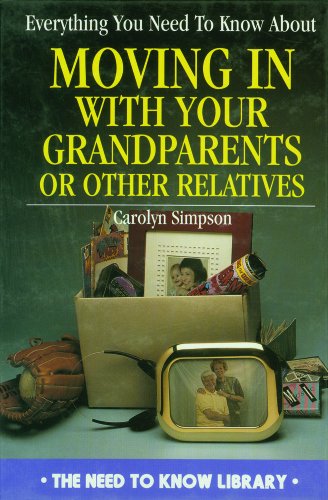 Imagen de archivo de Everything You Need to Know About Moving in with a Grandparent or Other Relative a la venta por "Pursuit of Happiness" Books