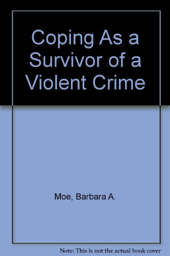 Beispielbild fr Coping When You Are the Survivor of a Violent Crime zum Verkauf von Better World Books: West