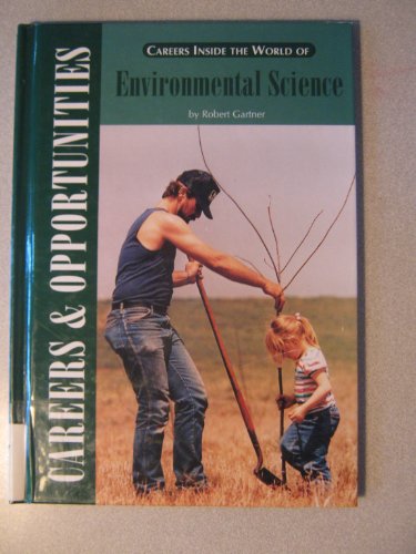 Stock image for Careers Inside the World of Environmental Science (Careers & Opportunities) for sale by Irish Booksellers