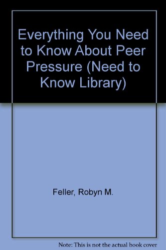 Imagen de archivo de Everything You Need to Know About Peer Pressure (Need to Know Library) a la venta por BookHolders