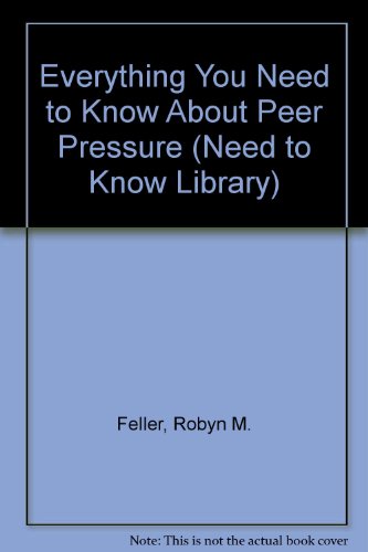 Stock image for Everything You Need to Know About Peer Pressure (Need to Know Library) for sale by BookHolders