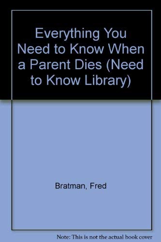 9780823921539: Everything You Need to Know When a Parent Dies (Need to Know Library)